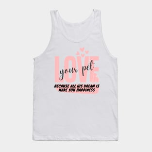 love your pet and your self just Tank Top